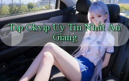 top okvip uy tín nhất An Giang