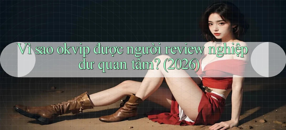 okvip   Nền Tảng Game   Link Chính Thức Mới