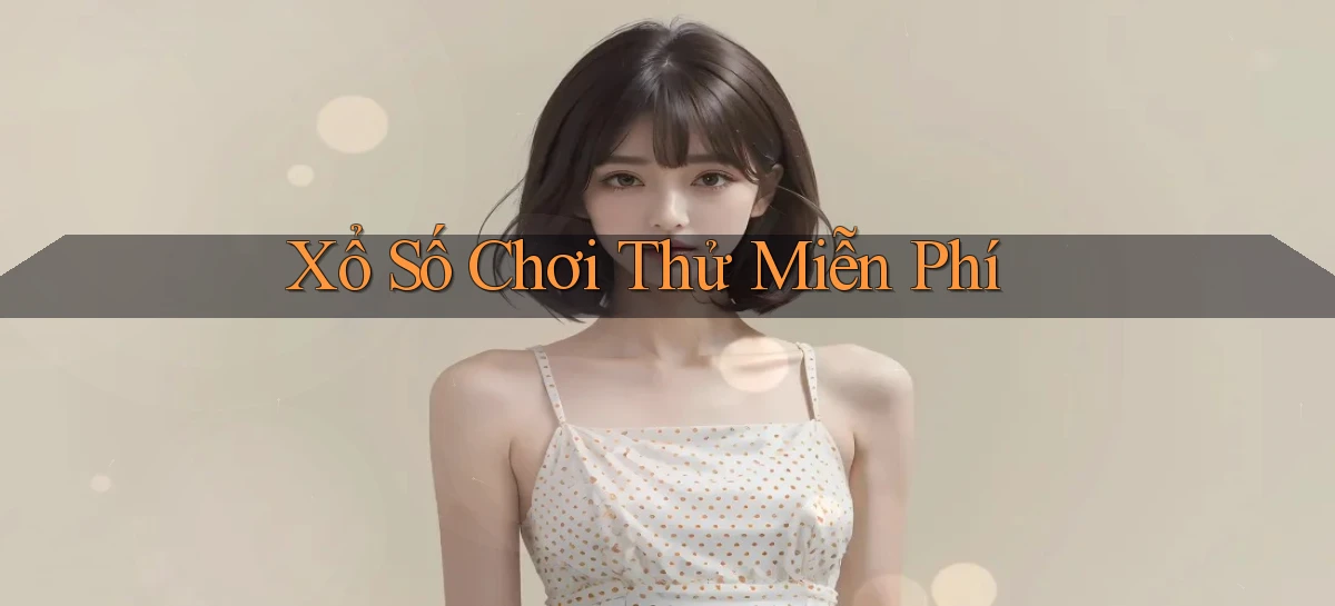 Xổ số Chơi thử miễn phí